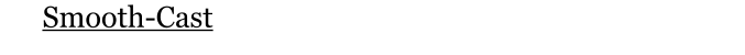Smooth-Cast