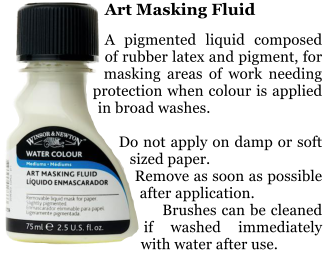 Art Masking Fluid  A pigmented liquid composed of rubber latex and pigment, for masking areas of work needing protection when colour is applied in broad washes.  Do not apply on damp or soft sized paper. Remove as soon as possible after application.     Brushes can be cleaned if washed immediately with water after use.