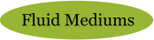 Fluid Mediums