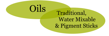 Oils Traditional,  Water Mixable & Pigment Sticks
