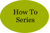 How To Series