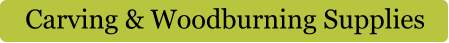 Carving & Woodburning Supplies