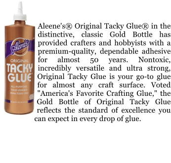 Aleene's Original Tacky Glue in the distinctive, classic Gold Bottle has provided crafters and hobbyists with a premium-quality, dependable adhesive for almost 50 years. Nontoxic, incredibly versatile and ultra strong, Original Tacky Glue is your go-to glue for almost any craft surface. Voted "America's Favorite Crafting Glue," the Gold Bottle of Original Tacky Glue reflects the standard of excellence you can expect in every drop of glue.