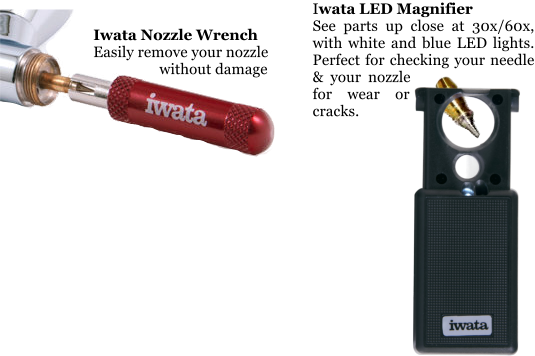 Iwata LED Magnifier See parts up close at 30x/60x, with white and blue LED lights. Perfect for checking your needle & your nozzle for wear or cracks. Iwata Nozzle Wrench Easily remove your nozzle without damage