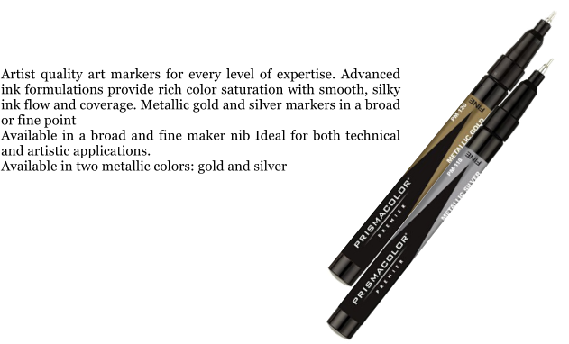 Artist quality art markers for every level of expertise. Advanced ink formulations provide rich color saturation with smooth, silky ink flow and coverage. Metallic gold and silver markers in a broad or fine point  Available in a broad and fine maker nib Ideal for both technical and artistic applications.  Available in two metallic colors: gold and silver