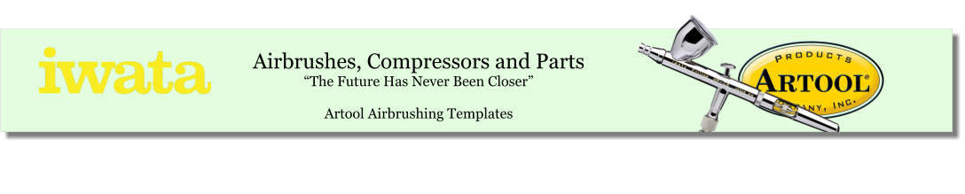 Airbrushes, Compressors and Parts  The Future Has Never Been Closer  Artool Airbrushing Templates